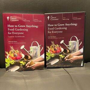 The Great Courses: How to Grow Anything- Food Gardening for Everyone